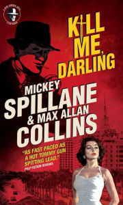 Title: Mike Hammer - Kill Me, Darling, Author: Mickey Spillane