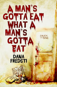 Title: A Man's Gotta Eat What a Man's Gotta Eat (EBK), Author: Dana Fredsti