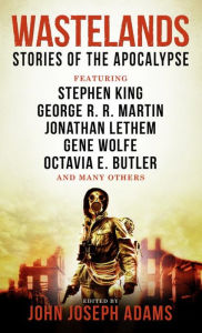 Title: Wastelands - Stories of the Apocalypse, Author: John Joseph Adams
