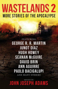 Title: Wastelands 2: More Stories of the Apocalypse, Author: John Joseph Adams
