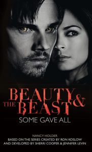 Title: Beauty & the Beast: Some Gave All, Author: Nancy Holder