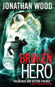 Title: Broken Hero, Author: Jonathan Wood