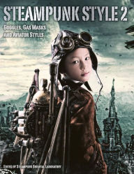 Title: Steampunk Style - Vol. 2, Author: Steampunk Oriental Laboratory