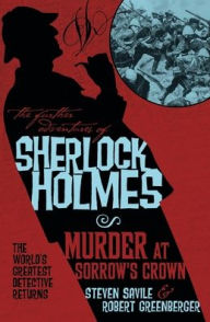 Title: The Further Adventures of Sherlock Holmes - Murder at Sorrow's Crown, Author: Steven Savile