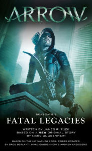 Ebooks free download deutsch Arrow: Fatal Legacies 9781783295210 CHM MOBI iBook