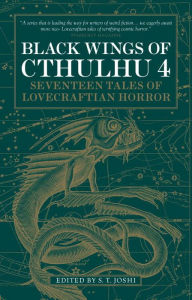 Title: Black Wings of Cthulhu (Volume Four): Tales of Lovecraftian Horror, Author: S.T. Joshi