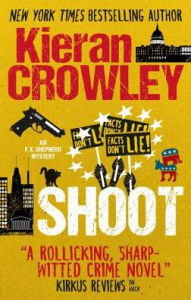 Title: Shoot: An F.X. Shepherd novel, Author: Kieran Crowley