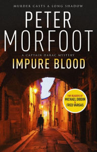 Title: Impure Blood: A Captain Darac Novel 1, Author: Peter Morfoot