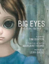 Title: Big Eyes: The Film, The Art, Author: Leah Gallo