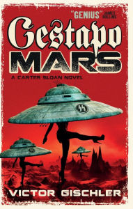 Title: Gestapo Mars, Author: Victor Gischler