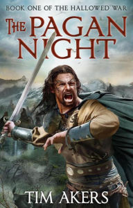 Title: The Pagan Night: The Hallowed War 1, Author: Tim Akers