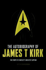 Title: The Autobiography of James T. Kirk, Author: David A. Goodman