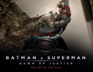 Title: Batman v Superman: Dawn of Justice: The Art of the Film, Author: Peter Aperlo