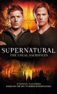 Title: The Usual Sacrifices (Supernatural Novel #15), Author: Yvonne Navarro