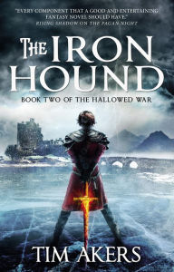 Title: The Iron Hound: The Hallowed War 2, Author: Tim Akers