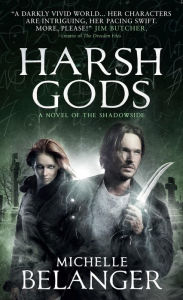 Title: Harsh Gods: A Shadowside Novel, Author: Michelle Belanger