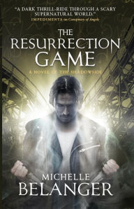 Title: The Resurrection Game, Author: Michelle Belanger