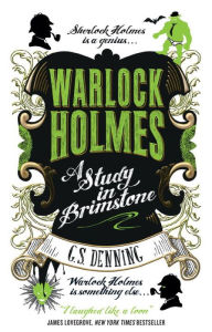Title: A Study in Brimstone (Warlock Holmes Series #1), Author: G. S. Denning