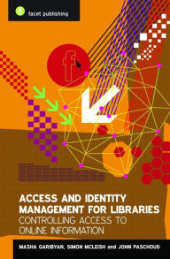 Title: Access and Identity Management for Libraries: Controlling access to online information, Author: Mariam Garibyan