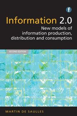 information 2.0: New models of production, distribution and consumption / Edition 2