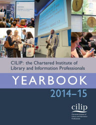 Title: CILIP: the Chartered Institute of Library and Information Professionals Yearbook 2014-15, Author: Kathryn Beecroft