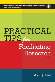 Title: Practical Tips for Facilitating Research, Author: Moira J. Bent