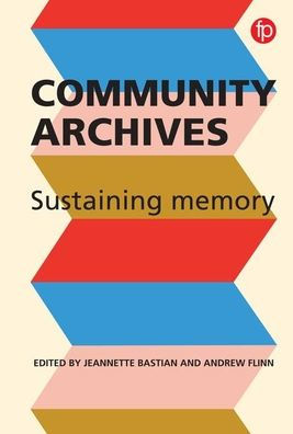 Community Archives, Community Spaces: Heritage, Memory and Identity