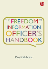 Title: The Freedom of Information Officer's Handbook, Author: Paul Gibbons