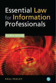 Title: Essential Law for Information Professionals, Author: Paul Pedley