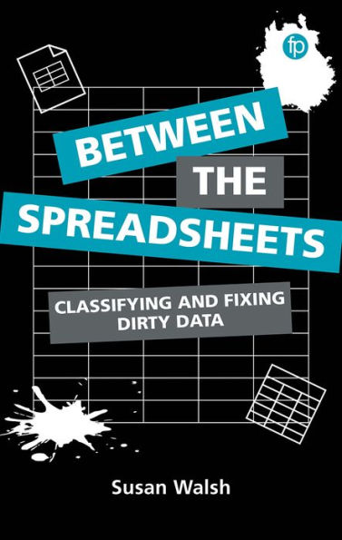 Between the Spreadsheets: Classifying and Fixing Dirty Data