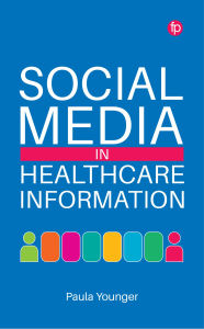 Title: Social Media in Healthcare Information, Author: Paula Younger