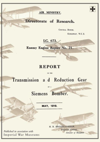 REPORT ON THE TRANSMISSION AND REDUCTION GEAR OF A SIEMENS BOMBER, May 1919Reports on German Aircraft 21