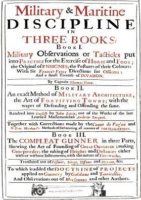 VENN's MILITARY & MARITIME DISCIPLINE 1672: In Three Books... Military Observations on Tacticks put into Practice for the Exercise of Horse and Foot... an Exact Method of Military Architecture... the Compleat Gunner