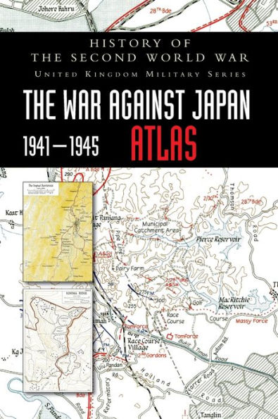 History of the Second World War: The War Against Japan 1941-1945 ATLAS