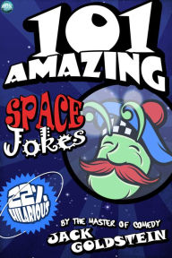 Title: 101 Amazing Space Jokes, Author: Jack Goldstein