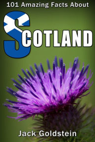 Title: 101 Amazing Facts about Scotland, Author: Jack Goldstein