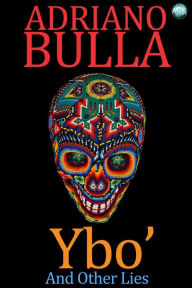 Title: Ybo' and Other Lies, Author: Adriano Bulla