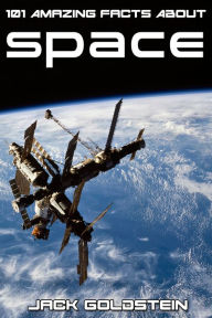 Title: 101 Amazing Facts About Space, Author: Jack Goldstein