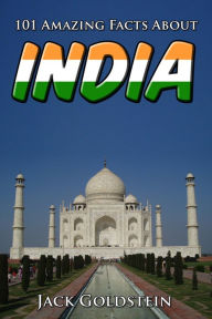 Title: 101 Amazing Facts About India, Author: Jack Goldstein