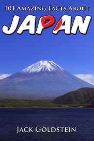 Title: 101 Amazing Facts About Japan, Author: Jack Goldstein