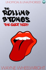 Title: Rolling Stones - The Quiz Book, Author: Wayne Wheelwright