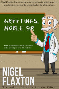 Title: Greetings Noble Sir, Author: Nigel Flaxton