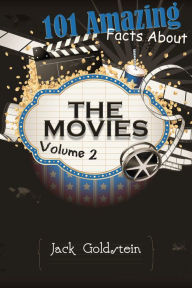 Title: 101 Amazing Facts about The Movies - Volume 2, Author: Jack Goldstein