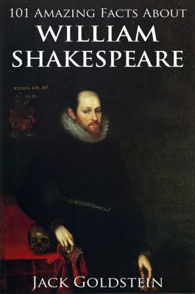 101 Amazing Facts about William Shakespeare