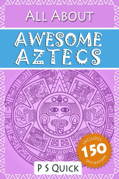 All About: Awesome Aztecs