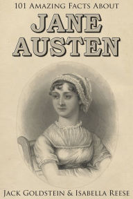Title: 101 Amazing Facts about Jane Austen, Author: Jack Goldstein