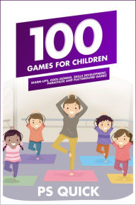 Title: 100 Games for Children, Author: P S Quick