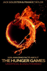 Title: 101 Amazing Facts about The Hunger Games, Author: Jack Goldstein