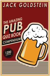 Title: The Amazing Pub Quiz Book Compendium, Author: Jack Goldstein