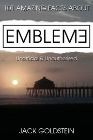 Title: 101 Amazing Facts about Emblem3, Author: Jack Goldstein